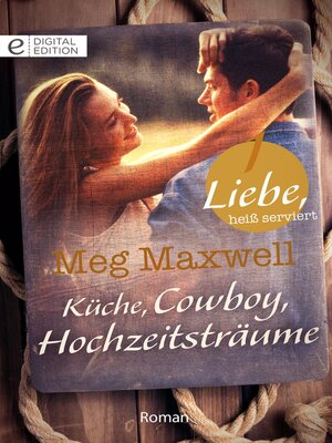 cover image of Küche, Cowboy, Hochzeitsträume